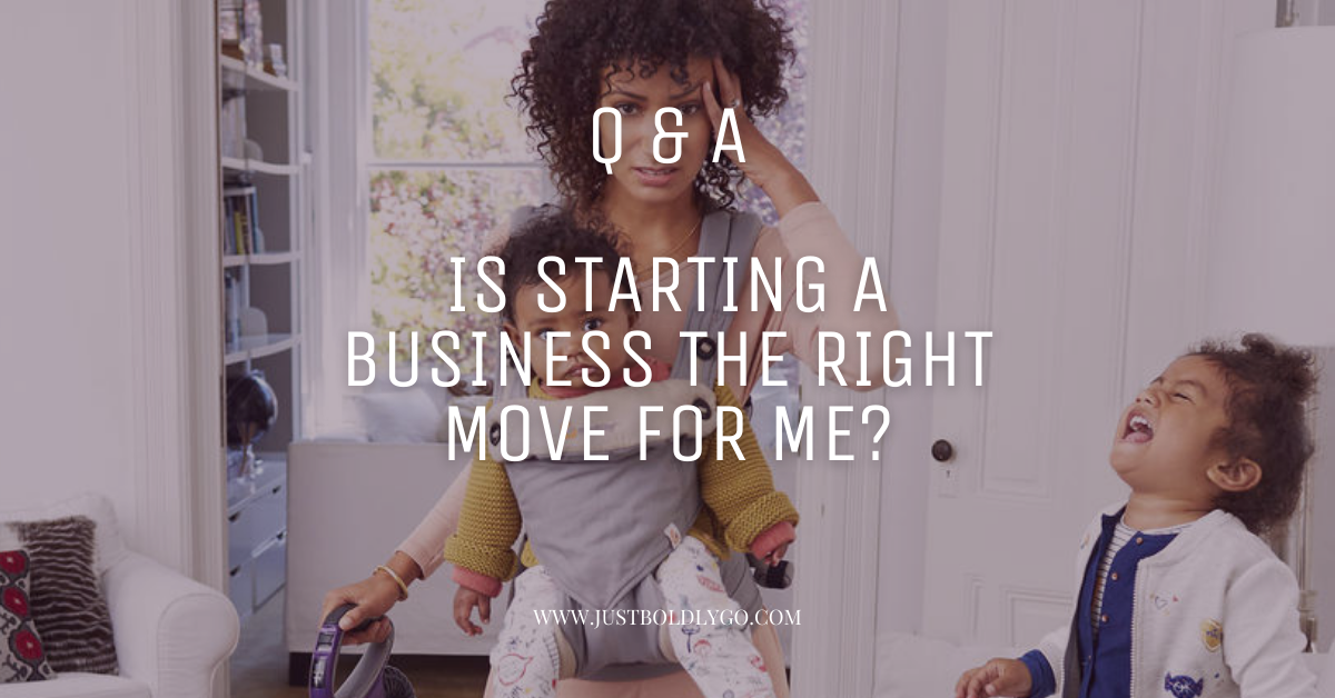 Q&A: Is starting a business the right move for me?
